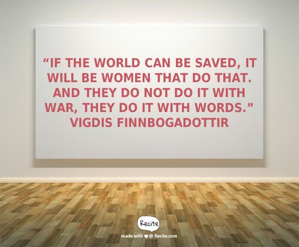 Iceland Vigdis Finnbogadottir Quote www.worldforagirl.com