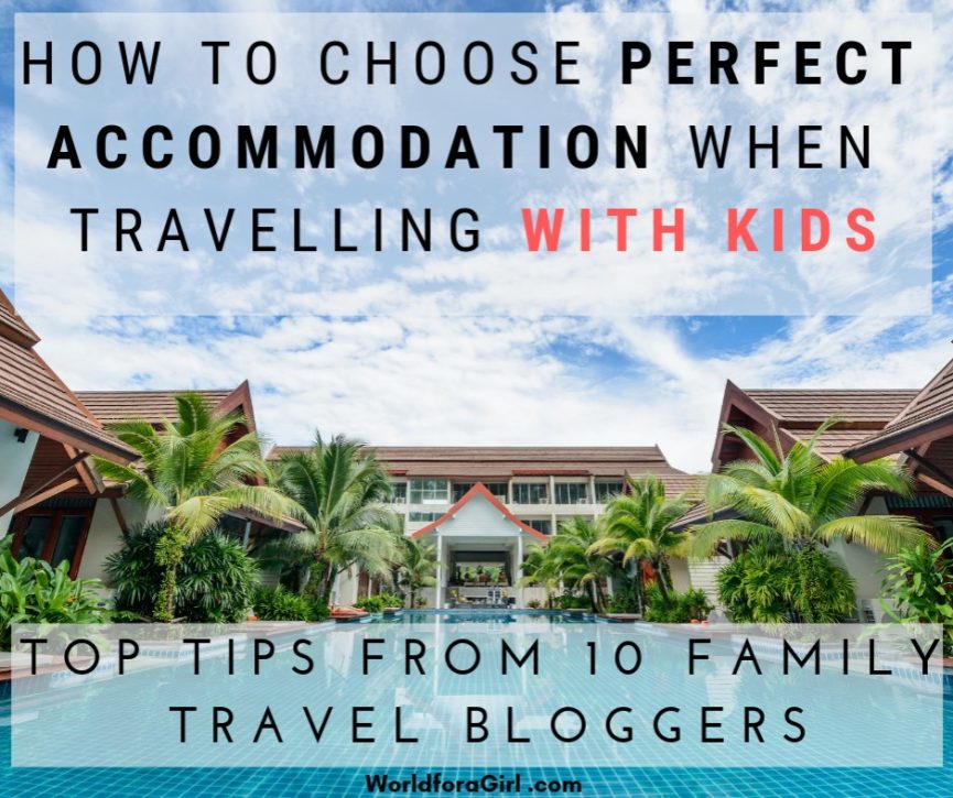 choosing the accommodation when travelling with kids