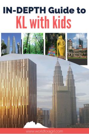 in-depth guide to KL with kids