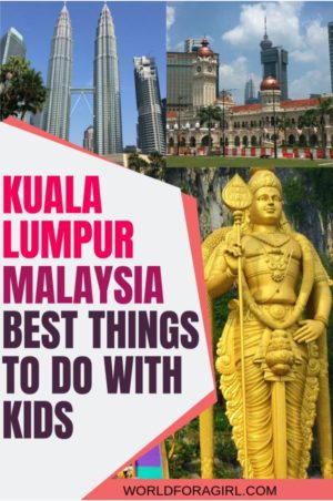 Kuala Lumpur Malaysia best things to do with kids