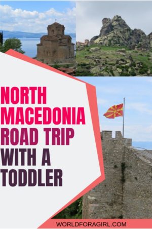 North Macedonia Road trip with a toddler