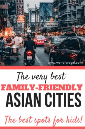 the very best family-friendly Asian cities