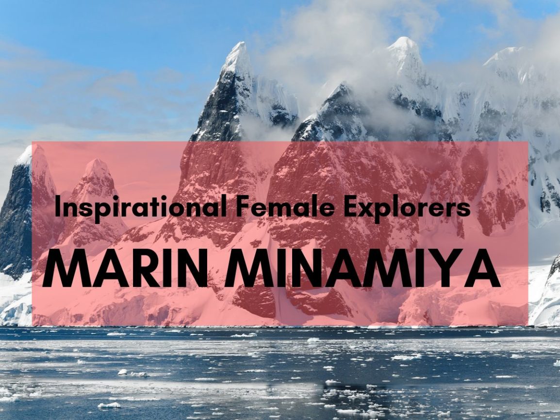 Inspirational Female Explorers: Marin Minamiya
