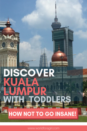 discover Kuala Lumpur with toddlers