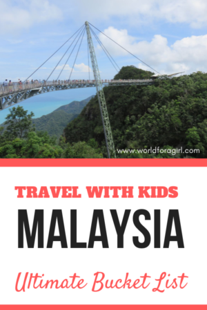 Travel with kids Malaysia the ultimate bucket guide