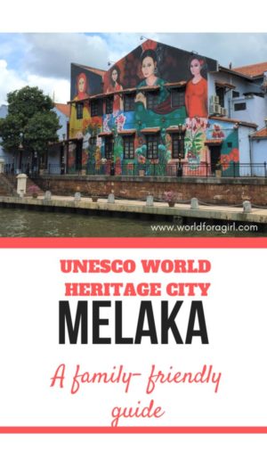 Melaka a family-friendly guide