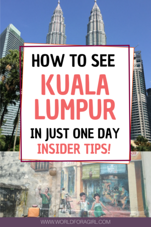 How to see Kuala Lumpur in just one day - insider tips! World for a Girl