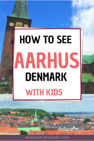 How to see Aarhus Denmark with kids