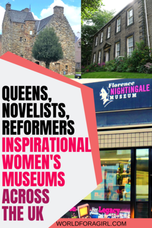 Queens, novelists, reformers
Inspirational women's museums 
across the UK