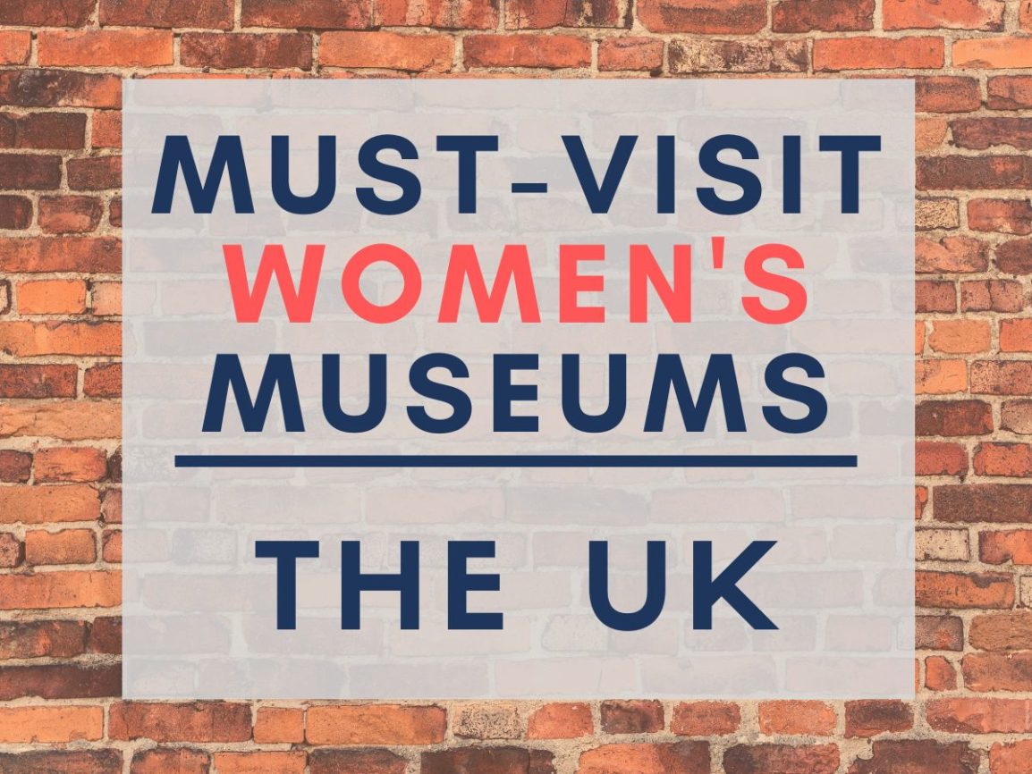 must-visit women's museums in the uk